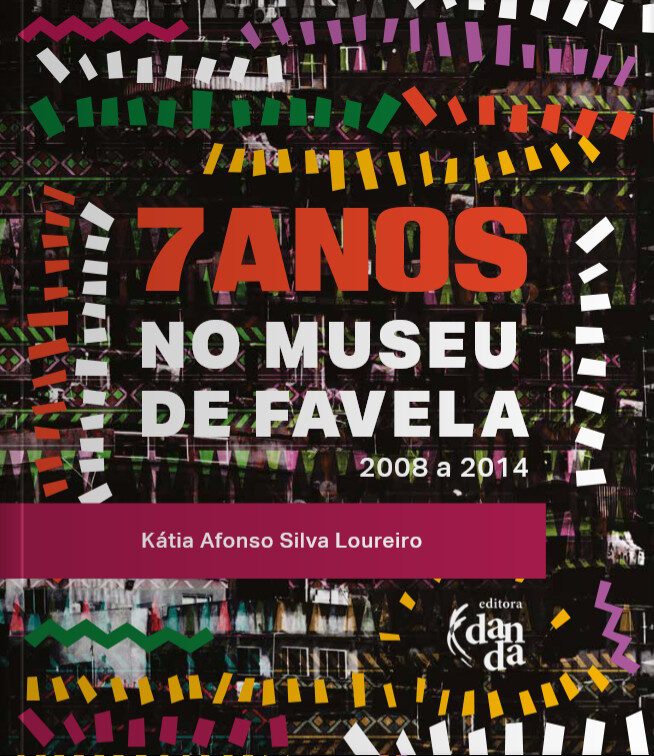 Capa do livro 7 anos no Museu de Favela – Kátia Afonso Silva Loureiro