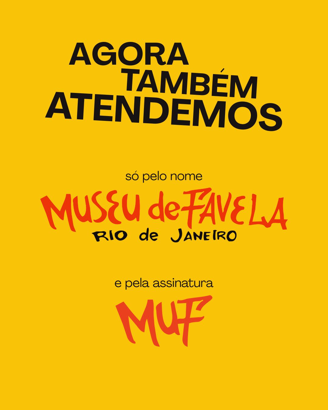 Arte da nova identidade visual do Museu de Favela apresentando o nome e a assinatura MUF.